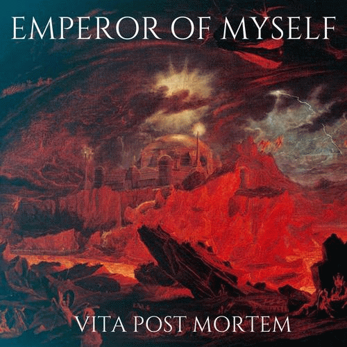 Emperor Of Myself : Vita Post Mortem
